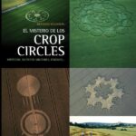 El misterio de los crop circles: Hipótesis, Secretos Militares, Enigmas...