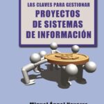 Las Claves para Gestionar Proyectos de Sistemas de Información