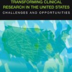 Transforming Clinical Research in the United States