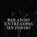 Bailando entre copas sin fondo