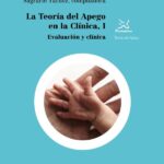 La teoría del apego en la clínica, I: Evaluación y clínica