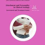 Attachment and Personality in Clinical Settings: Assessment and Treatmente Issues